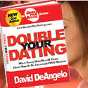 Double Your Dating - What Every Man Should Know About How To Succeed with Women - Free Very Valuable Newsletter